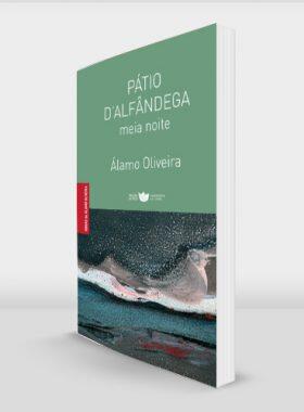 Álamo Oliveira - Pátio DAlfândega