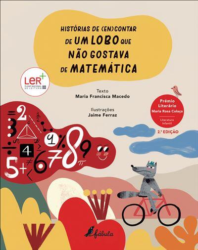 Maria Francisca Macedo - Histórias de (En)contar de um Lobo que Não Gostava de Matemática