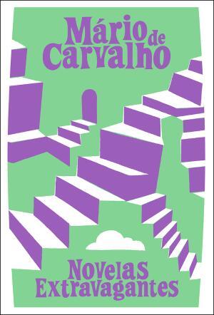 Mário de Carvalho - Novelas Extravagantes