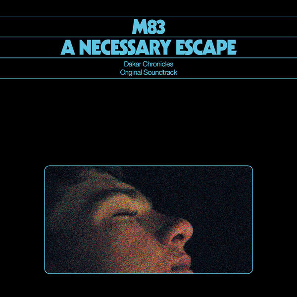 M83 - A Necessary Escape: Dakar Chronicles OST (Indies)