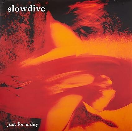 Slowdive – Just For A Day