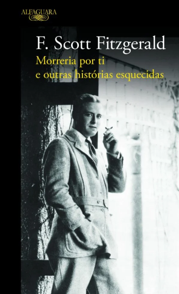 F. Scott Fitzgerald - Morreria por Ti e Outras Histórias Esquecidas