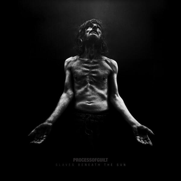 Process Of Guilt – Slaves Beneath The Sun