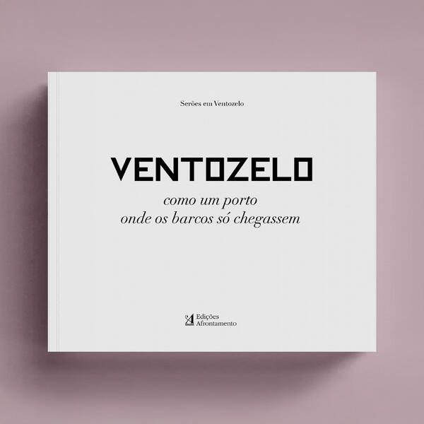 Serões em Ventozelo - Ventozelo: Como um Porto Onde os Barcos Só Chegassem
