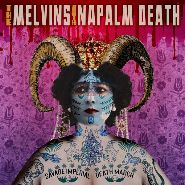 Melvins with Napalm Death - Savage Imperial Death March (indies)
