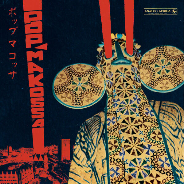 Various – Pop Makossa - The Invasive Dance Beat Of Cameroon 1976-1984
