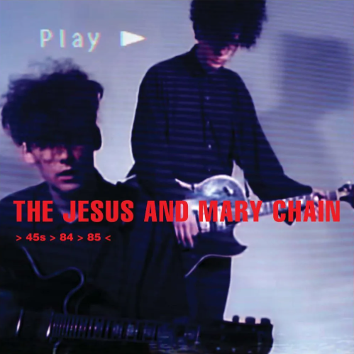 The Jesus and Mary Chain - The Early Years 1984-1985 (RSD 2025)